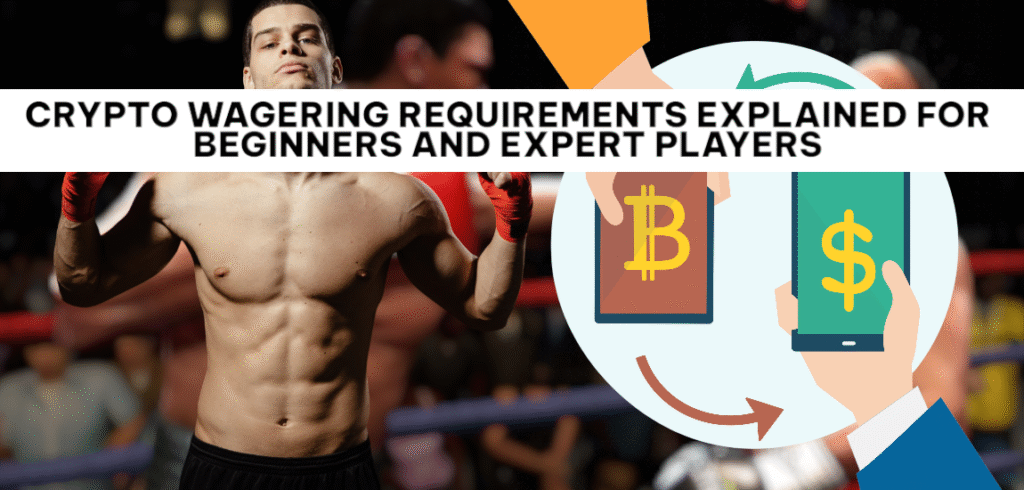 Crypto Wagering Requirements Explained 