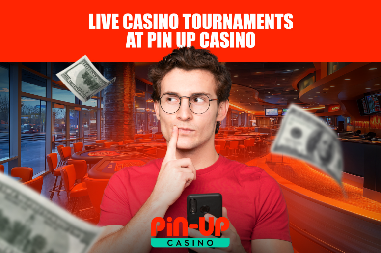 Live Casino Tournaments at Pin Up Casino